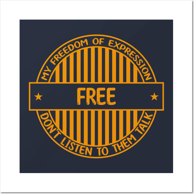 Free - Freedom of expression badge Wall Art by Zakiyah R.Besar